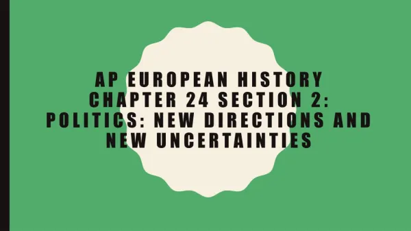 Ap European History Chapter 24 Section 2: Politics: New Directions and New Uncertainties