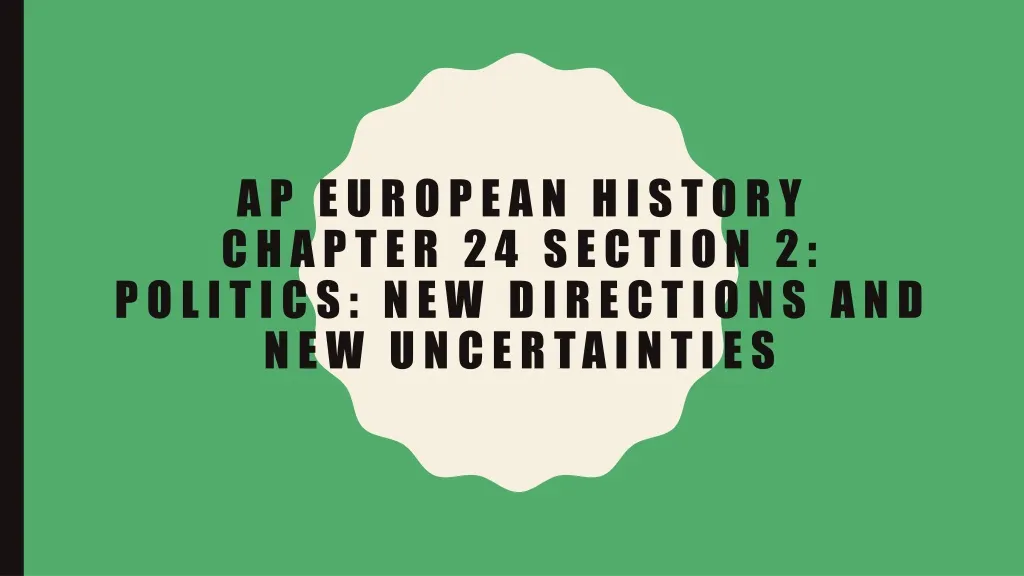 ap european history chapter 24 section 2 politics new directions and new uncertainties