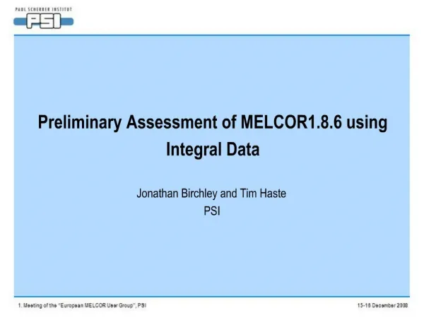 Preliminary Assessment of MELCOR1.8.6 using Integral Data
