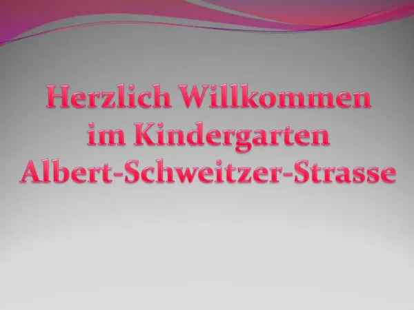 Herzlich Willkommen im Kindergarten Albert-Schweitzer-Strasse
