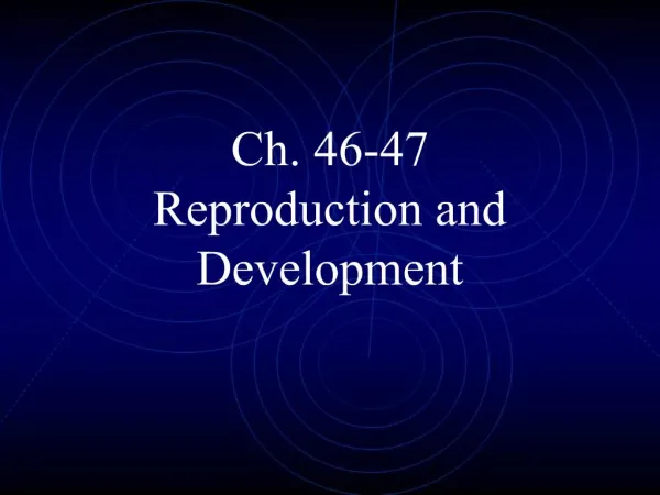 Ch. 46-47 Reproduction and Development