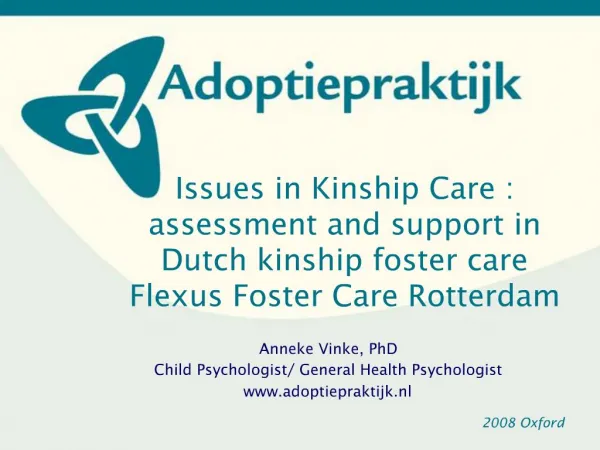 Issues in Kinship Care : assessment and support in Dutch kinship foster care Flexus Foster Care Rotterdam