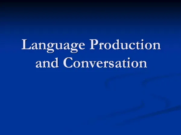 Language Production and Conversation