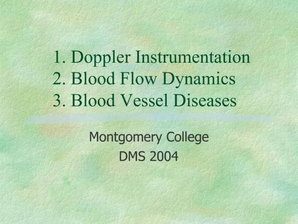 1. Doppler Instrumentation 2. Blood Flow Dynamics 3. Blood Vessel Diseases