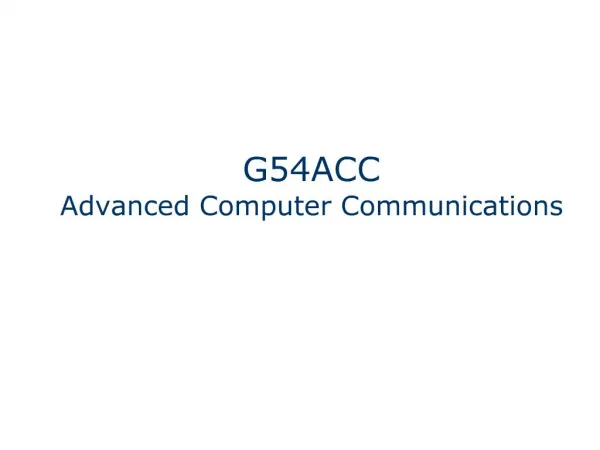 G54ACC Advanced Computer Communications