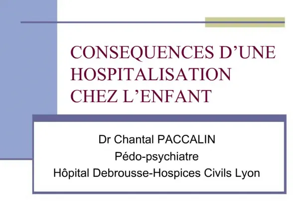 CONSEQUENCES D UNE HOSPITALISATION CHEZ L ENFANT