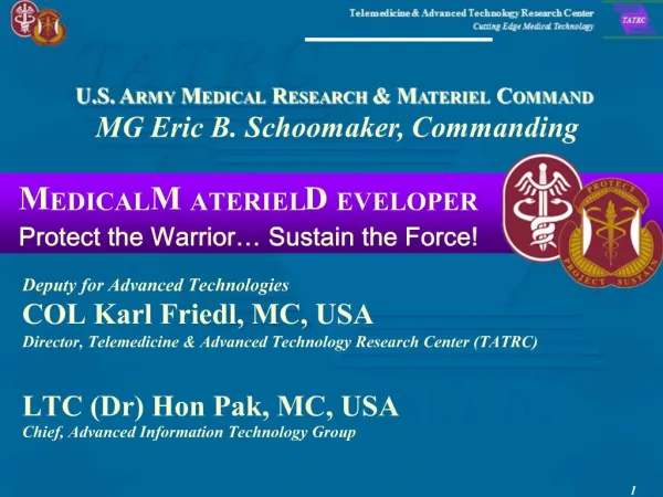 U.S. ARMY MEDICAL RESEARCH MATERIEL COMMAND MG Eric B. Schoomaker, Commanding