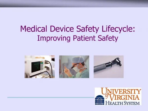 Medical Device Safety Lifecycle: Improving Patient Safety