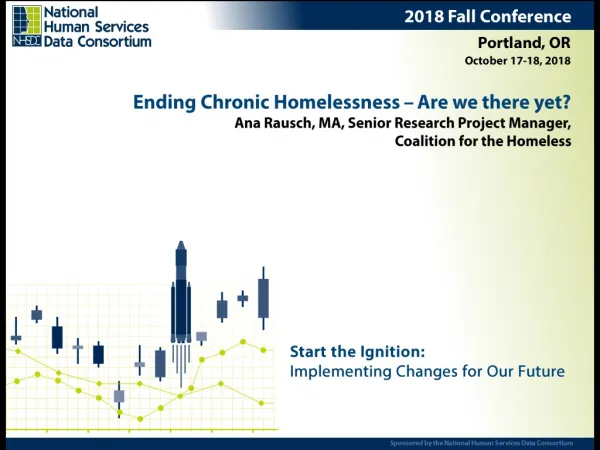 Ending Chronic Homelessness – Are we there yet? Ana Rausch, MA, Senior Research Project Manager,