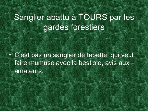 Sanglier abattu TOURS par les gardes forestiers
