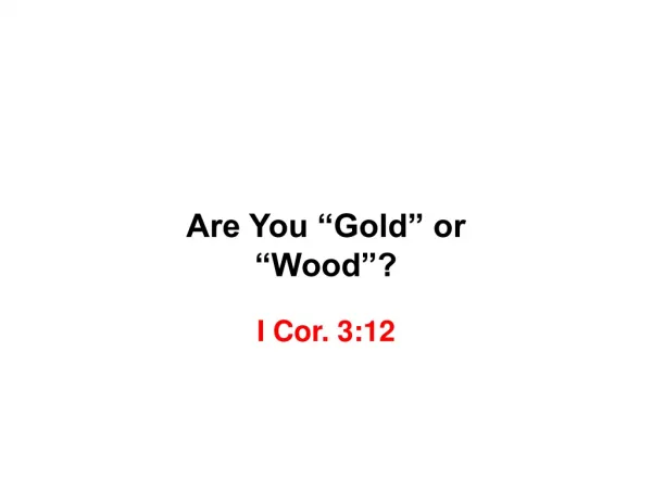 Are You “Gold” or “Wood”?