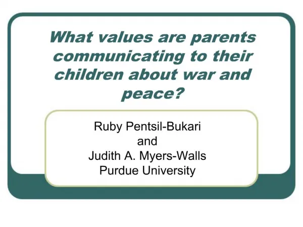 What values are parents communicating to their children about war and peace