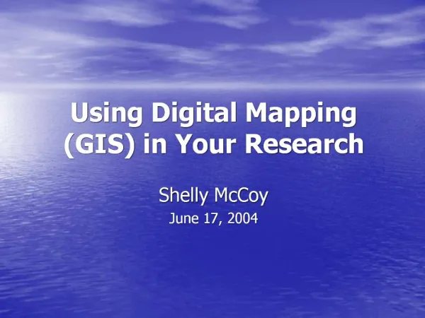 Using Digital Mapping GIS in Your Research