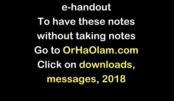 e-handout To have these notes without taking notes Go to OrHaOlam Click on downloads,