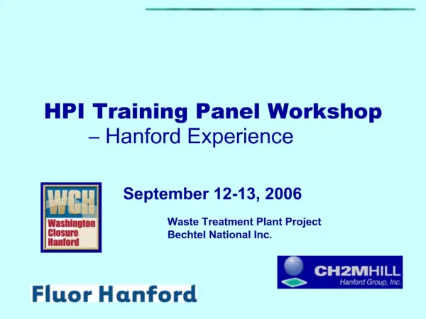 HPI Training Panel Workshop Hanford Experience