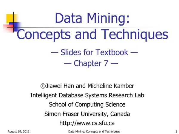 Data Mining: Concepts and Techniques Slides for Textbook Chapter 7