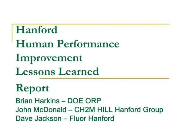 Hanford Human Performance Improvement Lessons Learned Report Brian Harkins DOE ORP John McDonald CH2M HILL Hanford