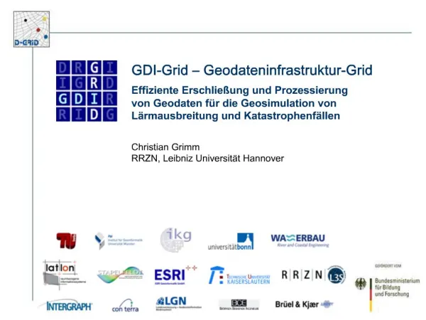 GDI-Grid Geodateninfrastruktur-Grid Effiziente Erschlie ung und Prozessierung von Geodaten f r die Geosimulation von