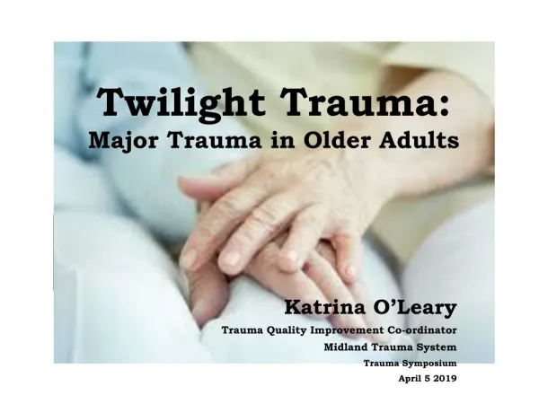 Twilight Trauma: Major Trauma in Older Adults