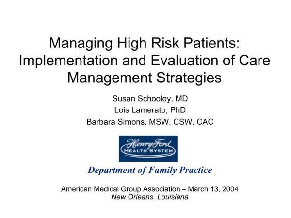 Managing High Risk Patients: Implementation and Evaluation of Care Management Strategies