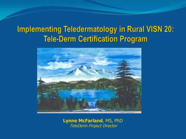 Implementing Teledermatology in Rural VISN 20: Tele-Derm Certification Program