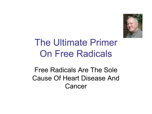 The Ultimate Primer On Free Radicals