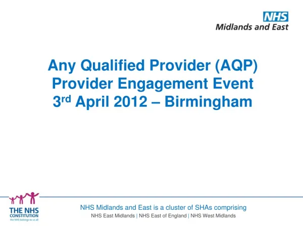 Any Qualified Provider (AQP) Provider Engagement Event 3 rd April 2012 – Birmingham
