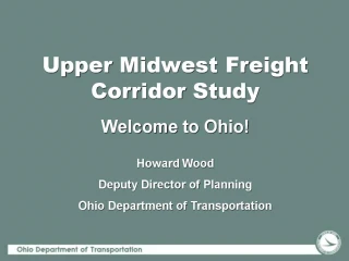 Upper Midwest Freight Corridor Study Welcome to Ohio - slide 1