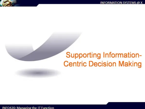 Supporting Information-Centric Decision Making
