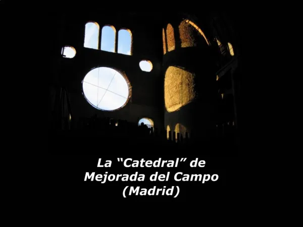 La Catedral de Mejorada del Campo Madrid