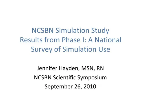 NCSBN Simulation Study Results from Phase I: A National Survey of Simulation Use