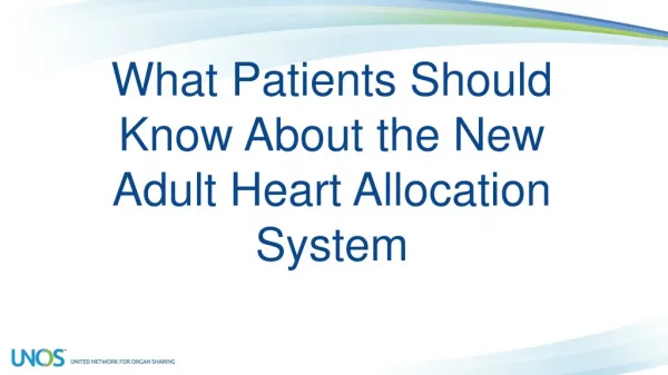 What Patients Should Know About the New A dult Heart Allocation System