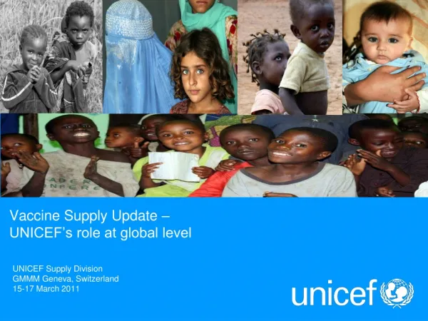 UNICEF Supply Division GMMM Geneva, Switzerland 15-17 March 2011