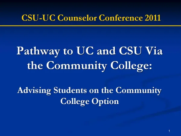 Pathway to UC and CSU Via the Community College: Advising Students on the Community College Option