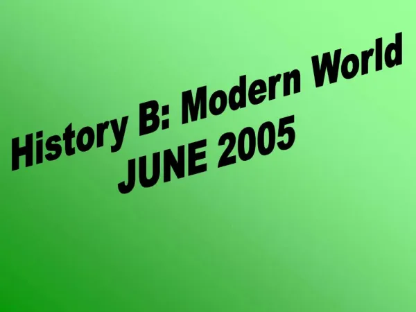 History B: Modern World JUNE 2005