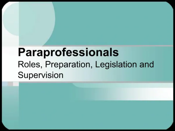Paraprofessionals Roles, Preparation, Legislation and Supervision
