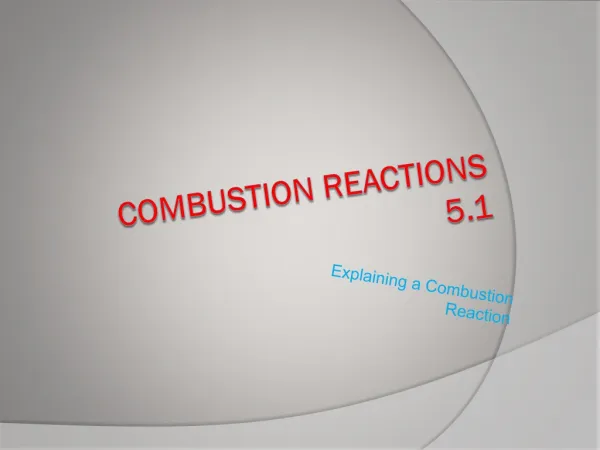 Combustion Reactions 5.1