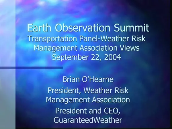 Earth Observation Summit Transportation Panel-Weather Risk Management Association Views September 22, 2004