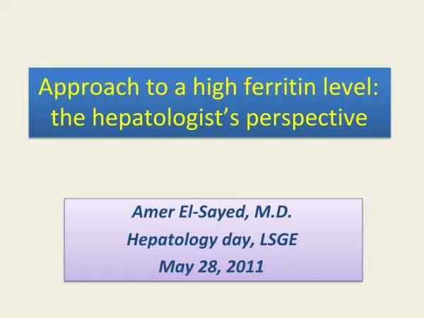 Approach to a high ferritin level: the hepatologist s perspective