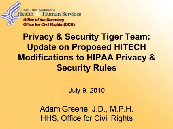 Privacy Security Tiger Team: Update on Proposed HITECH Modifications to HIPAA Privacy Security Rules