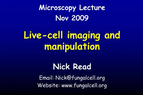 Nick Read Email: Nickfungalcell Website: fungalcell