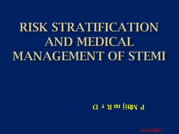 Risk stratification and Medical management of STEMI