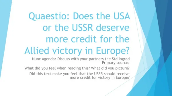 Quaestio: Does the USA or the USSR deserve more credit for the Allied victory in Europe?