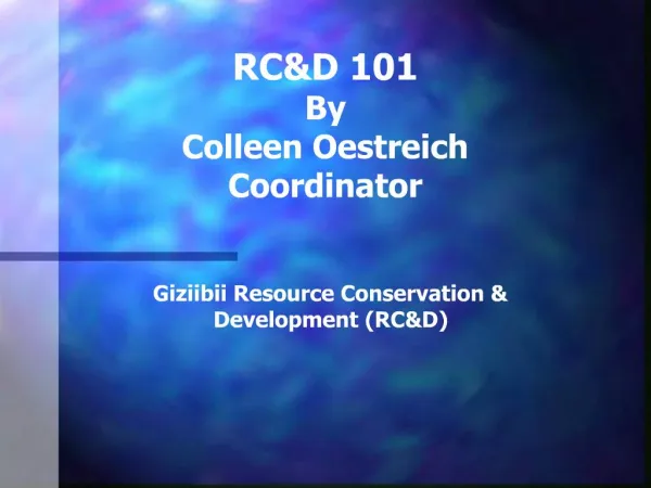RCD 101 By Colleen Oestreich Coordinator