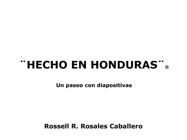 HECHO EN HONDURAS Un paseo con diapositivas