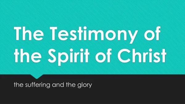The Testimony of the Spirit of Christ