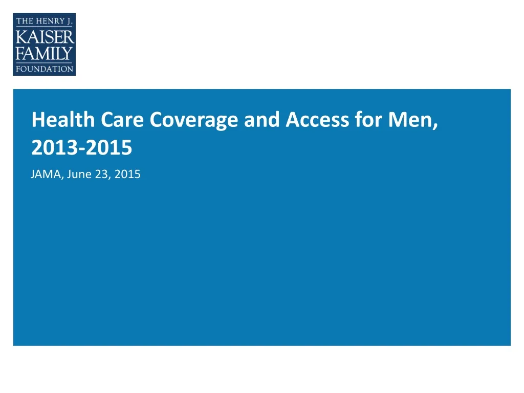 health care coverage and access for men 2013 2015
