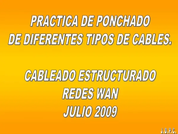 PRACTICA DE PONCHADO DE DIFERENTES TIPOS DE CABLES. CABLEADO ESTRUCTURADO REDES WAN JULIO 2009