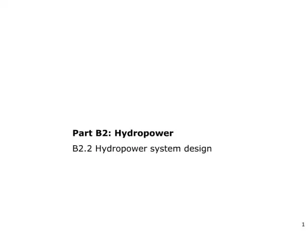 Part B2: Hydropower B2.2 Hydropower system design