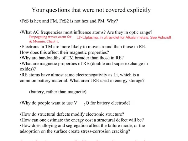 Your questions that were not covered explicitly